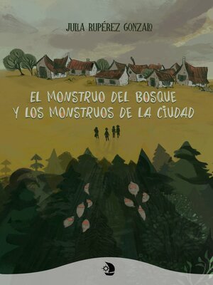 cover image of El monstruo del bosque y los monstruos de la ciudad